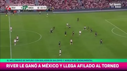 Lo mejor del triunfo de River ante México